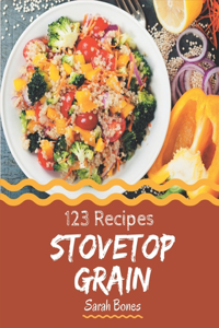 123 Stovetop Grain Recipes