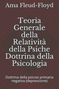 Teoria Generale della Relatività della Psiche Dottrina della Psicologia