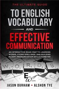 Ultimate Guide To English Vocabulary And Effective Communication