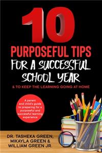 10 Purposeful Tips for a Successful School Year & To Keep The Learning Going at Home