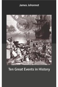 Ten Great Events in History