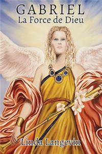 Gabriel, La Force de Dieu