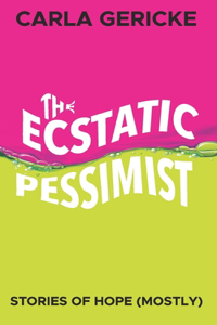 The Ecstatic Pessimist