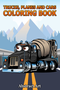 Trucks, Planes and Cars Coloring Book