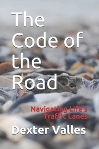 Code of the Road: Navigating Life's Traffic Lanes