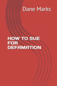 How to Sue for Defamation