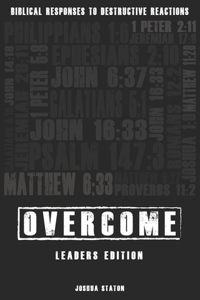 Overcome - Biblical Responses to Destructive Reactions