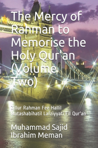 The Mercy of Rahman to Memorise the Holy Qur'an (Volume Two)