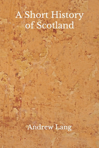 A Short History of Scotland