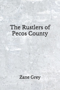 The Rustlers of Pecos County