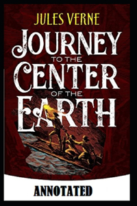 A Journey into the Center of the Earth Annotated