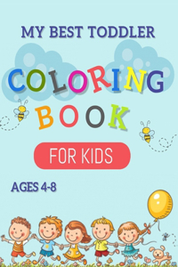 My Best Toddler Coloring Book For Kids Ages 4-8