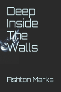 Deep Inside The Walls
