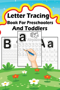 Letter Tracing Book For Preschoolers and Toddlers: Handwriting Practice Workbook for Preschool, Kindergarten, and Kids Ages 3-5 - ABC print handwriting book