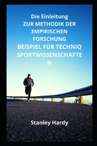 Die Einleitung ZUR METHODIK DER EMPIRISCHEN FORSCHUNG BEISPIEL FUER TECHNIQ SPORTWISSENSCHAFTEN