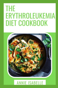 The Erythroleukemia Diet Cookbook