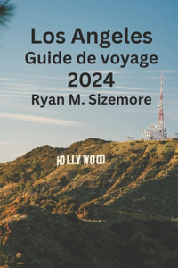 Los Angeles Guide de voyage 2024