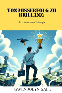 Von Misserfolg zu Brillanz