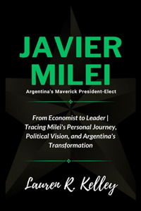 Javier Milei, Argentina's Maverick President-Elect