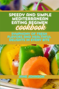 Speedy and Simple Mediterranean Eating regimen Cookbook