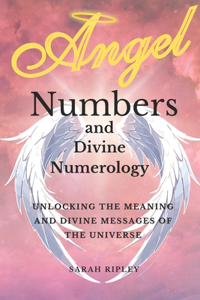 Angel Numbers and Divine Numerology