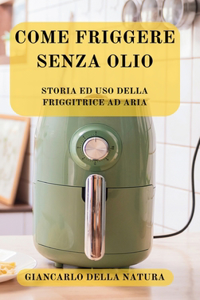 Come Friggere Senza Olio