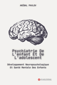 Psychiatrie De L'enfant Et De L'adolescent