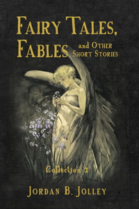Fairy Tales, Fables & Other Short Stories
