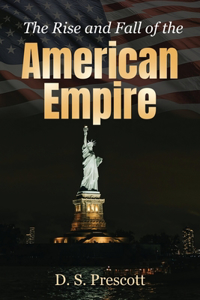 Rise and Fall of the American Empire