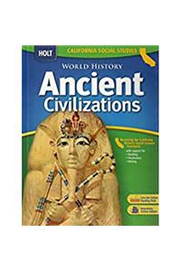 Holt World History: Student Edition Grades 6-8 Ancient Civilizations 2006