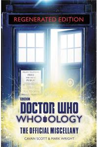 Doctor Who: Who-ology Regenerated Edition: The Official Miscellany