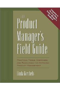 The Product Manager's Field Guide