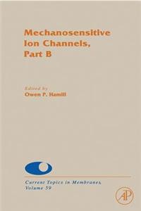 Mechanosensitive Ion Channels, Part B: Volume 59