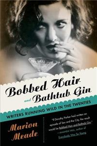 Bobbed Hair and Bathtub Gin