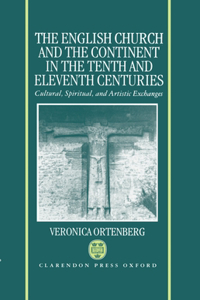 The English Church and the Continent in the Tenth and Eleventh Centuries