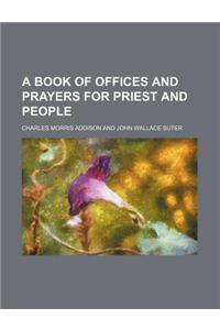 A Book of Offices and Prayers for Priest and People