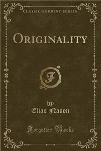 Originality (Classic Reprint)