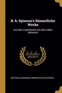 B. b. Spinoza's Sämmtliche Werke