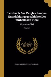 Lehrbuch Der Vergleichenden Entwicklungsgeschichte Der Wirbellosen Tiere