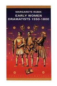 Early Women Dramatists, 1550-1800