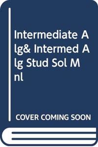 Intermediate Alg& Intermed Alg Stud Sol Mnl