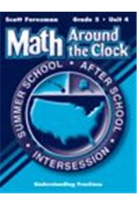 Scott Foresman Math 2003 Summer School Workbook Package Grade 5 Unit 4 Understanding Fractions