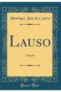 Lauso: Tragedia (Classic Reprint)
