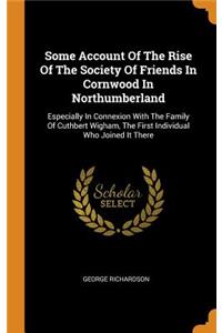 Some Account of the Rise of the Society of Friends in Cornwood in Northumberland