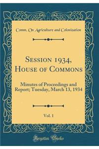 Session 1934, House of Commons, Vol. 1