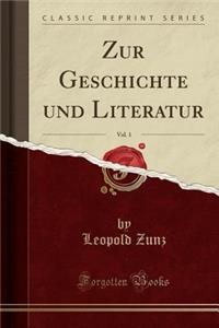 Zur Geschichte Und Literatur, Vol. 1 (Classic Reprint)