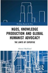 NGOs, Knowledge Production and Global Humanist Advocacy