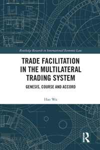 Trade Facilitation in the Multilateral Trading System