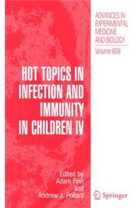 Hot Topics in Infection and Immunity in Children IV