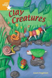 Rigby Star Guided Year 2: Orange Level: Clay Creatures Gui Reading Pack Framework Edition